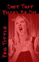Shit That Pisses Me Off