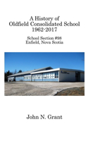 History of Oldfield Consolidated School 1962-2017