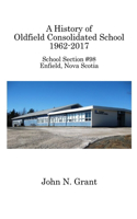 History of Oldfield Consolidated School 1962-2017
