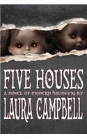 Five Houses
