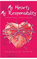 My Heart; My Responsibility