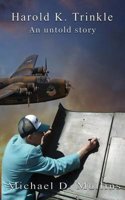 Harold K. Trinkle: An Untold Story