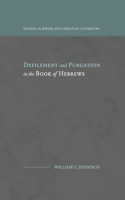 Defilement and Purgation in the Book of Hebrews