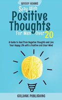 Stay with Positive Thoughts for Men Over 20