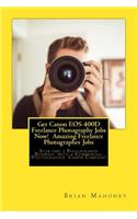 Get Canon EOS 400d Freelance Photography Jobs Now! Amazing Freelance Photographer Jobs