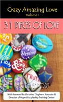 Crazy Amazing Love: 31 Pieces of Love