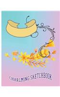 Charlming Sketchbook: Sketchbook for all: Large 8 X 10 Blank, Unlined, Freely to write on for everyone ( Men, Women, Girls, Boys, Adult, children. Enjoy yourself by writi(10 Charming Journal)