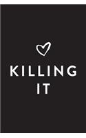 Killing It: 2018 Planner, Monthly, Weekly, Daily, January 2018 - December 2018