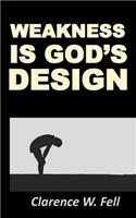 Weakness Is God's Design