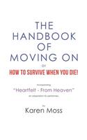 Handbook of Moving on or How to Survive When You Die!