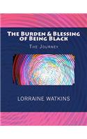 The Burden & Blessing of Being Black
