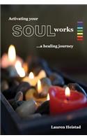 Activating your SOULworks