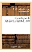 Monologues de Schleiermacher (Nouvelle Édition, Publiée À l'Occasion Du Jubilé Séculaire