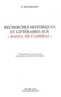 Recherches Historiques Et Litteraires Sur 'Raoul de Cambrai'