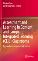 Assessment and Learning in Content and Language Integrated Learning (CLIL) Classrooms: Approaches and Conceptualisations