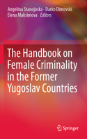 Handbook on Female Criminality in the Former Yugoslav Countries