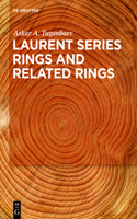 Laurent Series Rings and Related Rings