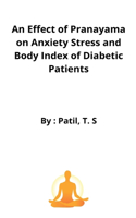 Effect of Pranayama on Anxiety Stress and Body Index of Diabetic Patients