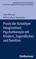 Katathym Imaginative Psychotherapie Mit Kindern, Jugendlichen Und Jungen Erwachsenen