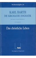 Karl Barth: Die Kirchliche Dogmatik. Studienausgabe: Band 30: IV.4: Das Christliche Leben (Fragm.). Die Taufe ALS Begrundung Des Christlichen Lebens