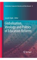 Globalisation, Ideology and Politics of Education Reforms