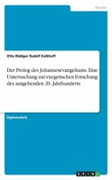 Prolog des Johannesevangeliums. Eine Untersuchung zur exegetischen Forschung des ausgehenden 20. Jahrhunderts