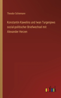 Konstantin Kawelins und Iwan Turgenjews sozial-politischer Briefwechsel mit Alexander Herzen