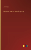 Notes and Queries on Anthropology