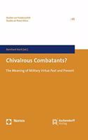 Chivalrous Combatants?