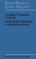 Endolymphatic Radiotherapy in Maglignant Lymphomas: (37 Recent Results in Cancer Research)