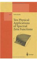 Ten Physical Applications of Spectral Zeta Functions