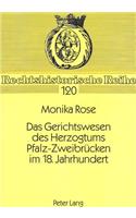 Das Gerichtswesen Des Herzogtums Pfalz-Zweibruecken Im 18. Jahrhundert