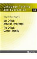 Der C-Test: Aktuelle Tendenzen / The C-Test: Current Trends: Aktuelle Tendenzen / The C-Test: Current Trends: Aktuelle Tendenzen / Current Trends