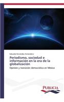 Periodismo, sociedad e información en la era de la globalización