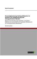 Personalgewinnung Hochqualifizierter im Kontext von Globalisierung und demografischem Wandel