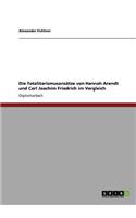 Totalitarismusansätze von Hannah Arendt und Carl Joachim Friedrich im Vergleich