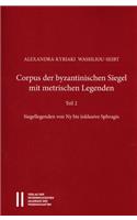 Corpus Der Byzantinischen Siegel Mit Metrischen Legenden Teil 2