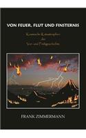 Von Feuer, Flut und Finsternis: Kosmische Katastrophen der Vor- und Frühgeschichte(German)