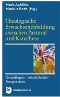 Theologische Erwachsenenbildung Zwischen Pastoral Und Katechese