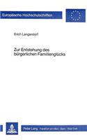 Zur Entstehung Des Buergerlichen Familiengluecks