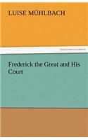 Frederick the Great and His Court