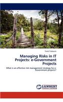 Managing Risks in It Projects: E-Government Projects