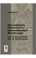 Englische Parlament in Tausendjahrigen Wandlungen Vom 9. Bis Zum Ende Des 19. Jahrhunderts