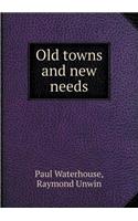 Old Towns and New Needs