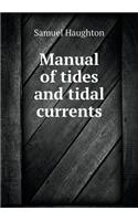 Manual of tides and tidal currents