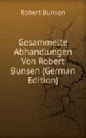 Gesammelte Abhandlungen Von Robert Bunsen (German Edition)