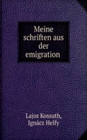 Meine Schriften Aus Der Emigration: Bd. Die Zeit Der Hoffnungen Und Schicksalsschlage, 1860-1862 (German Edition)