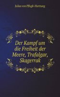 Der Kampf um die Freiheit der Meere, Trafalgar, Skagerrak