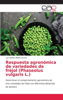 Respuesta agronómica de variedades de fréjol (Phaseolus vulgaris L.)