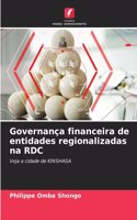 Governança financeira de entidades regionalizadas na RDC